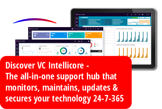 Discover VC Intellicore -The all-in-one support hub that monitors, maintains, updates & secures your technology 24-7-365
