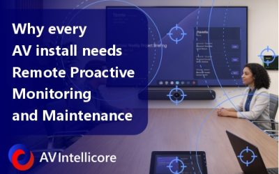Why every AV install needs Remote Monitoring and Maintenance