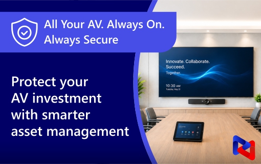 Intelligent AV asset management to extend equipment life and maximise ROI on your investment.