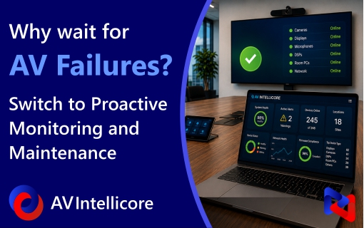 Proactive AV Maintenance for Reliable Meeting Technology