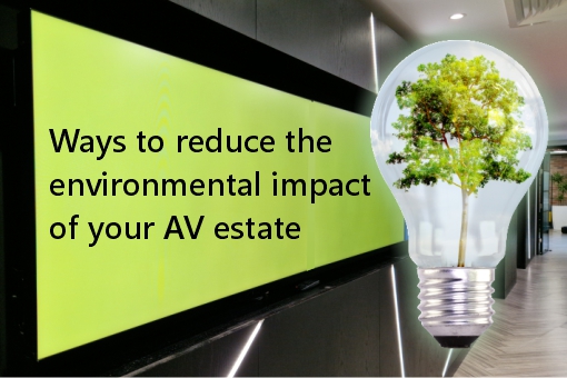 Large screen and lightbulb - ways to the reduce the environment impact of your AV estate