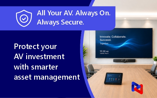 Protect your AV investment with smarter asset management